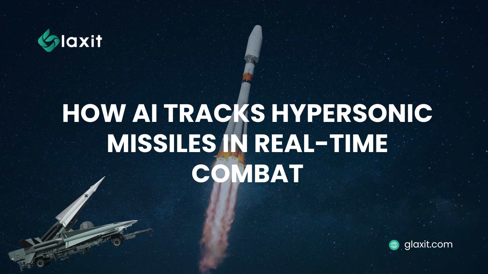 How AI Tracks Hypersonic Missiles in Real-Time Combat